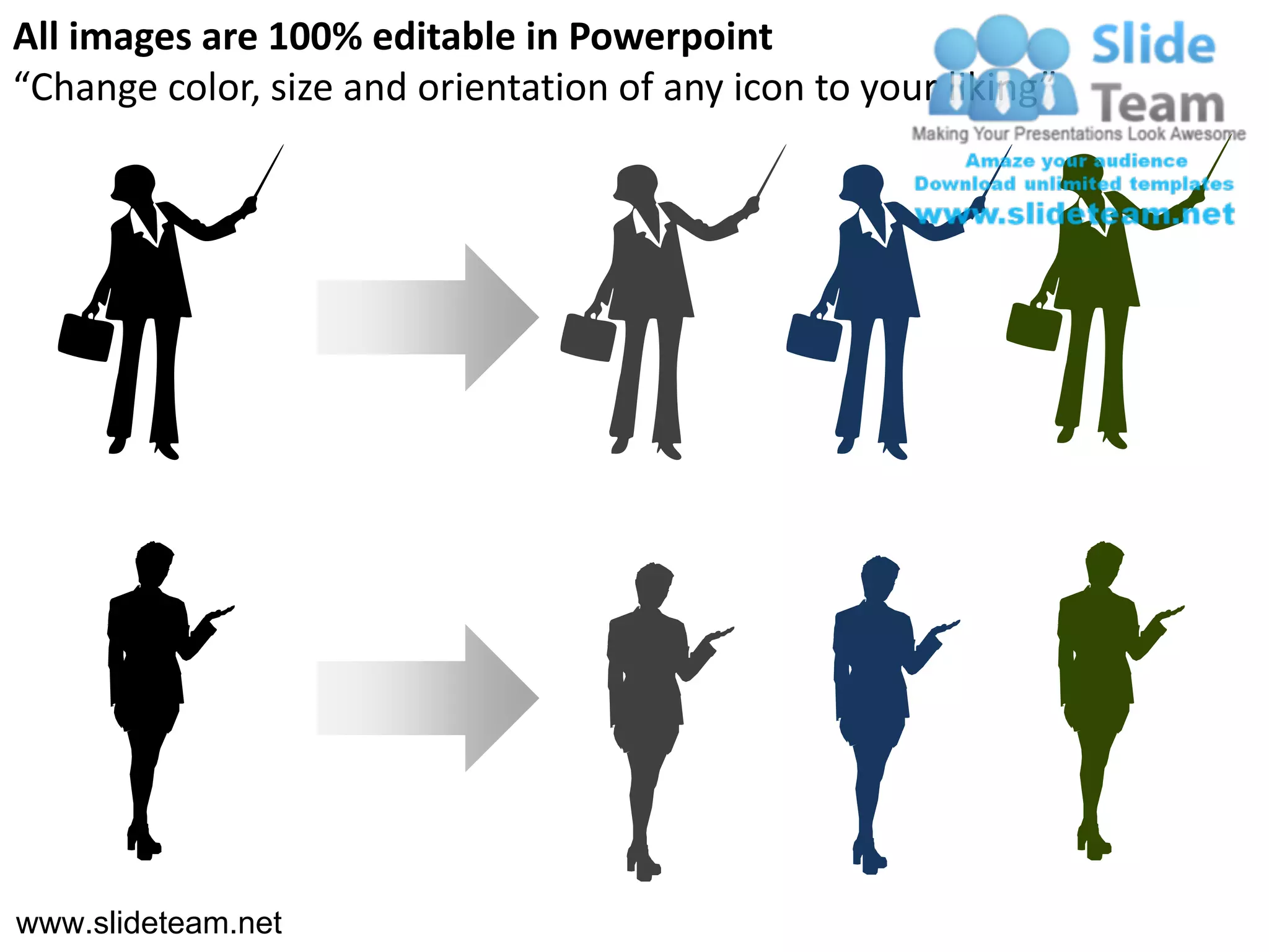All images are 100% editable in Powerpoint
“Change color, size and orientation of any icon to your liking”




www.slideteam.net
 