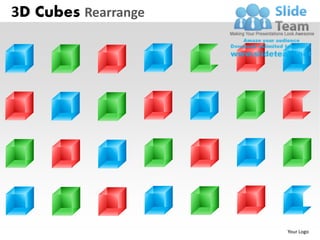 3D Cubes Rearrange




                     Your Logo
 