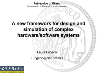 A new framework for design and simulation of complex hardware/software systems 