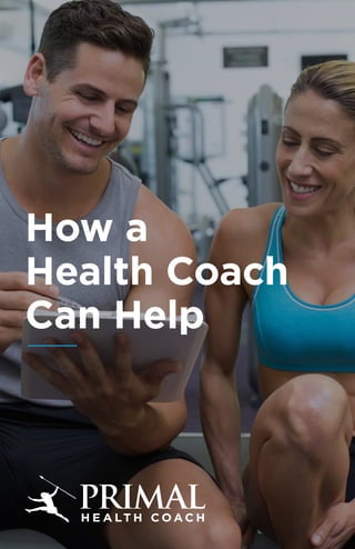 How a
Health Coach
Can Help
 