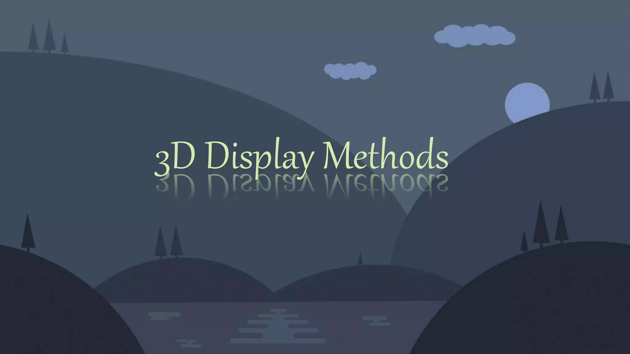 3D Display Methods
 