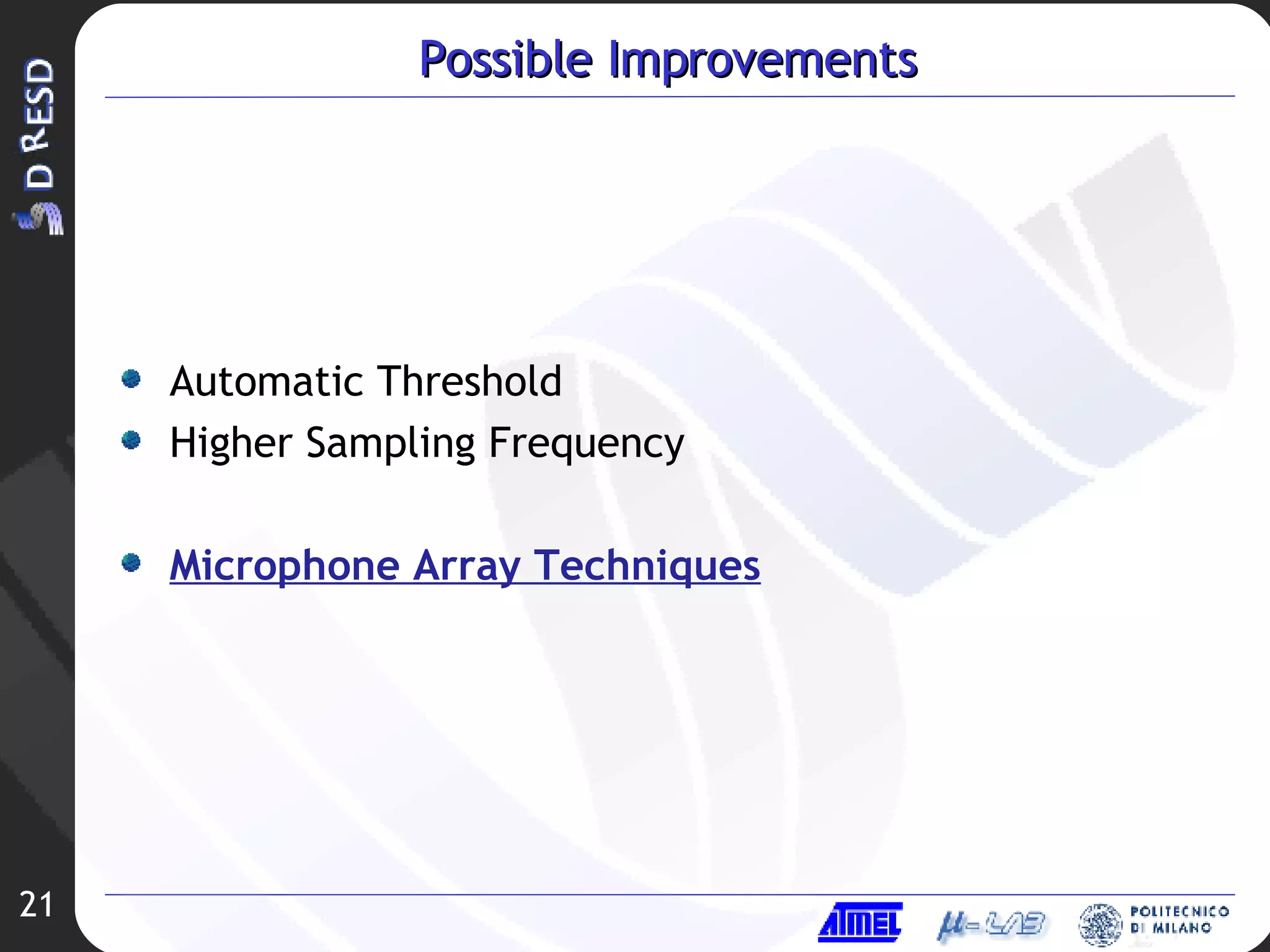 Possible Improvements Automatic Threshold Higher Sampling Frequency Microphone Array Techniques 