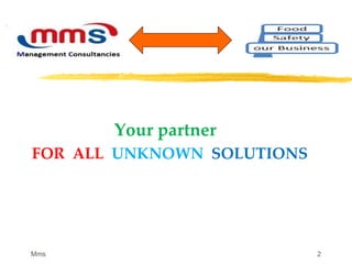 Your partner
FOR ALL UNKNOWN SOLUTIONS
Mms 2
 