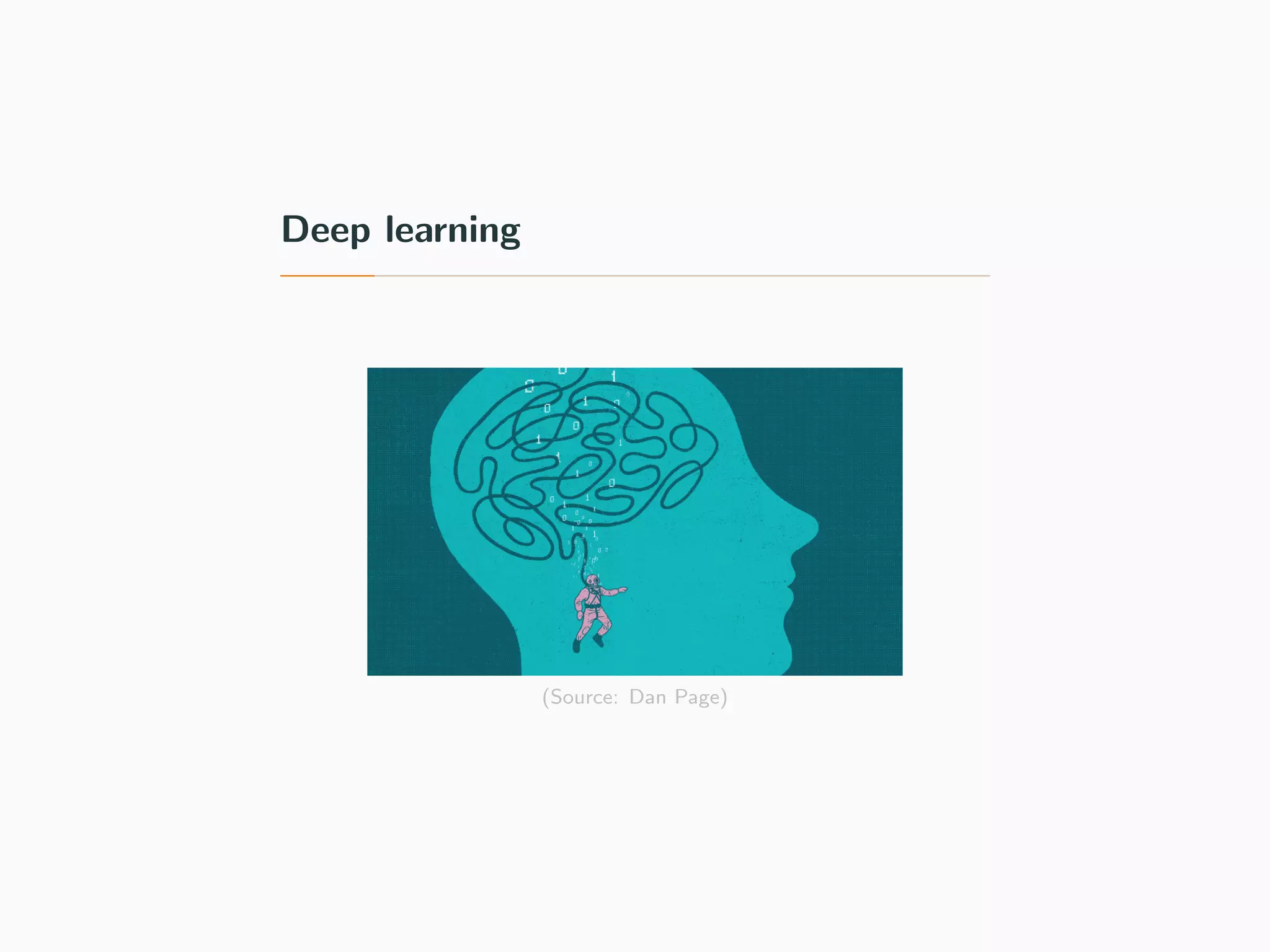 Deep learning
(Source: Dan Page)
 