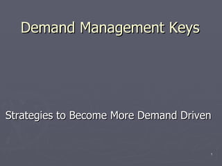 Demand Management Keys Strategies to Become More Demand Driven  