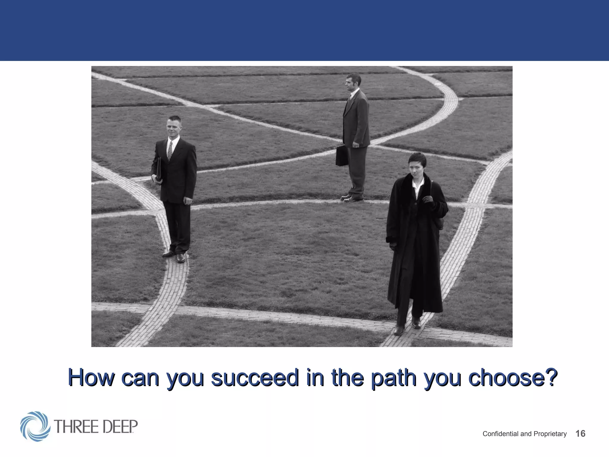 How can you succeed in the path you choose? 