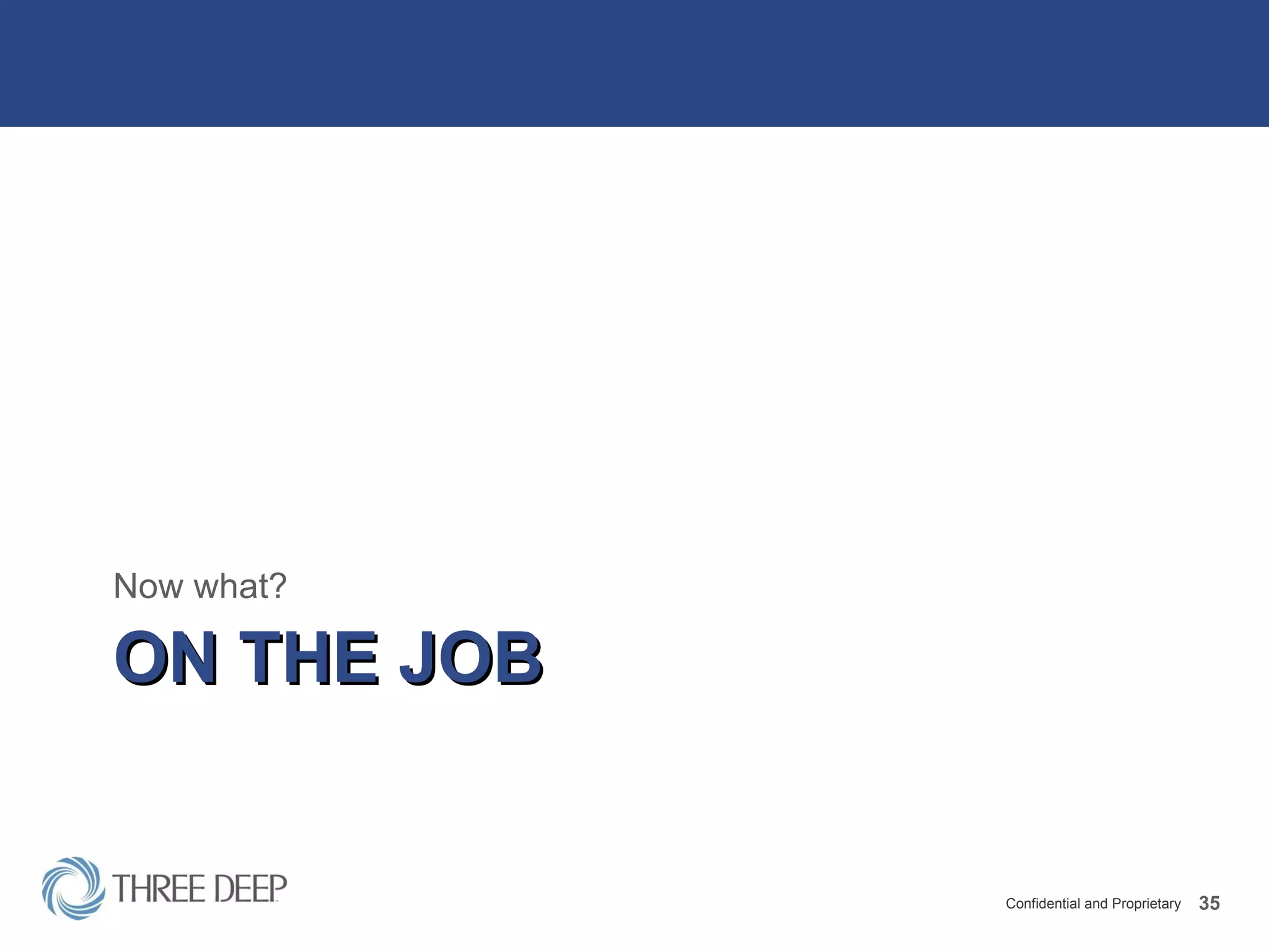 ON THE JOB Now what? 