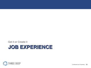 JOB EXPERIENCE Get it or Create it 