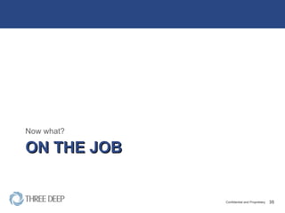 ON THE JOB Now what? 