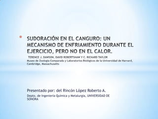 Presentado por: del Rincón López Roberto A.
Depto. de Ingeniería Química y Metalurgia, UNIVERSIDAD DE
SONORA
*
 