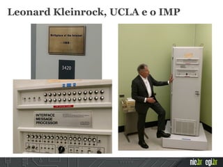 Leonard Kleinrock, UCLA e o IMP
 