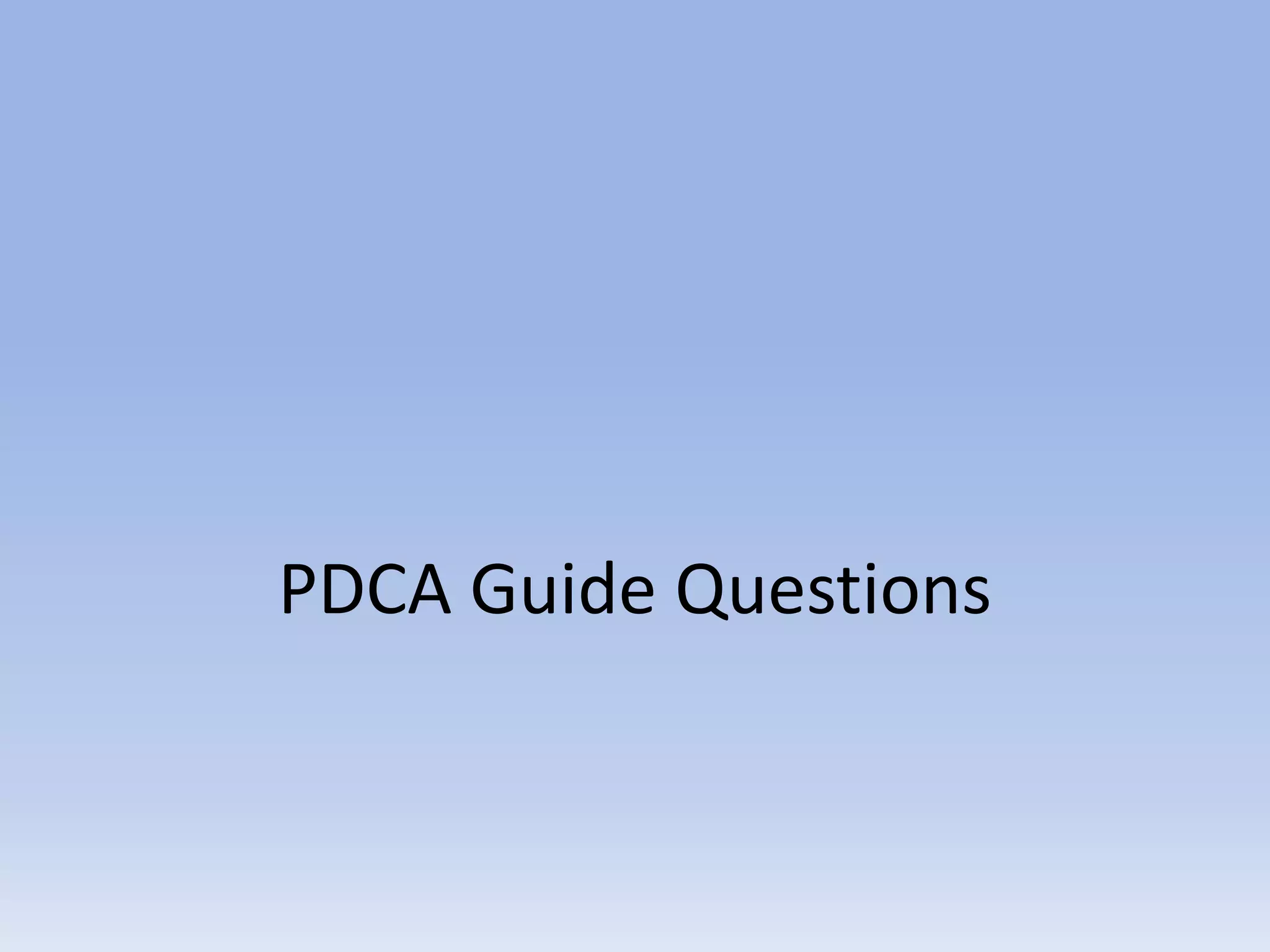 PDCA Guide Questions
 