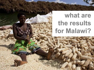 what are
the results
for Malawi?
 