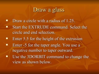 Draw a glass   ,[object Object],[object Object],[object Object],[object Object],[object Object]
