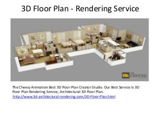 3D Floor Plan - Rendering Service
The Cheesy Animation Best 3D Floor Plan Creator Studio. Our Best Service Is 3D
Floor Plan Rendering Service, Architectural 3D Floor Plan.
http://www.3d-architectural-rendering.com/3D-Floor-Plan.html
 