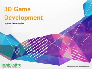 3D Game
Development
Apped in Mobiloitte
 