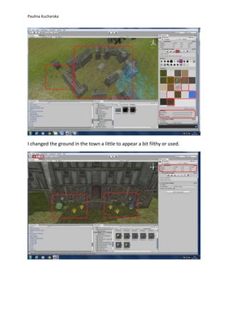 Paulina Kucharska 
I changed the ground in the town a little to appear a bit filthy or used. 
 