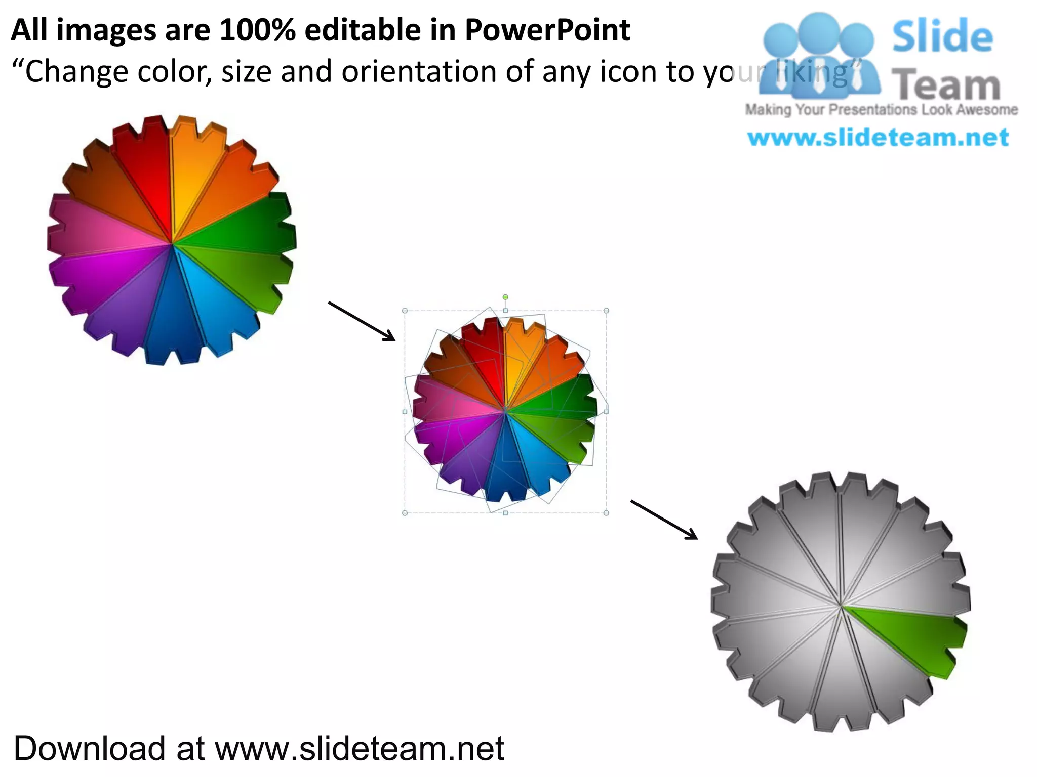 All images are 100% editable in PowerPoint
“Change color, size and orientation of any icon to your liking”




Download at www.slideteam.net
 