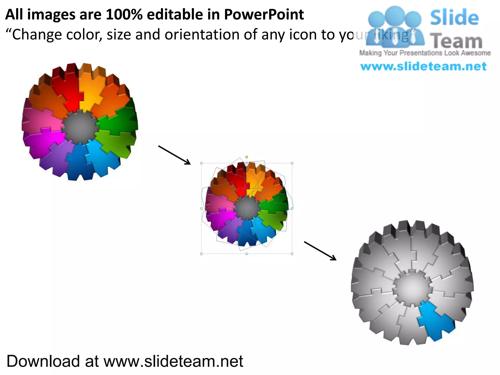 All images are 100% editable in PowerPoint
“Change color, size and orientation of any icon to your liking”




Download at www.slideteam.net
 