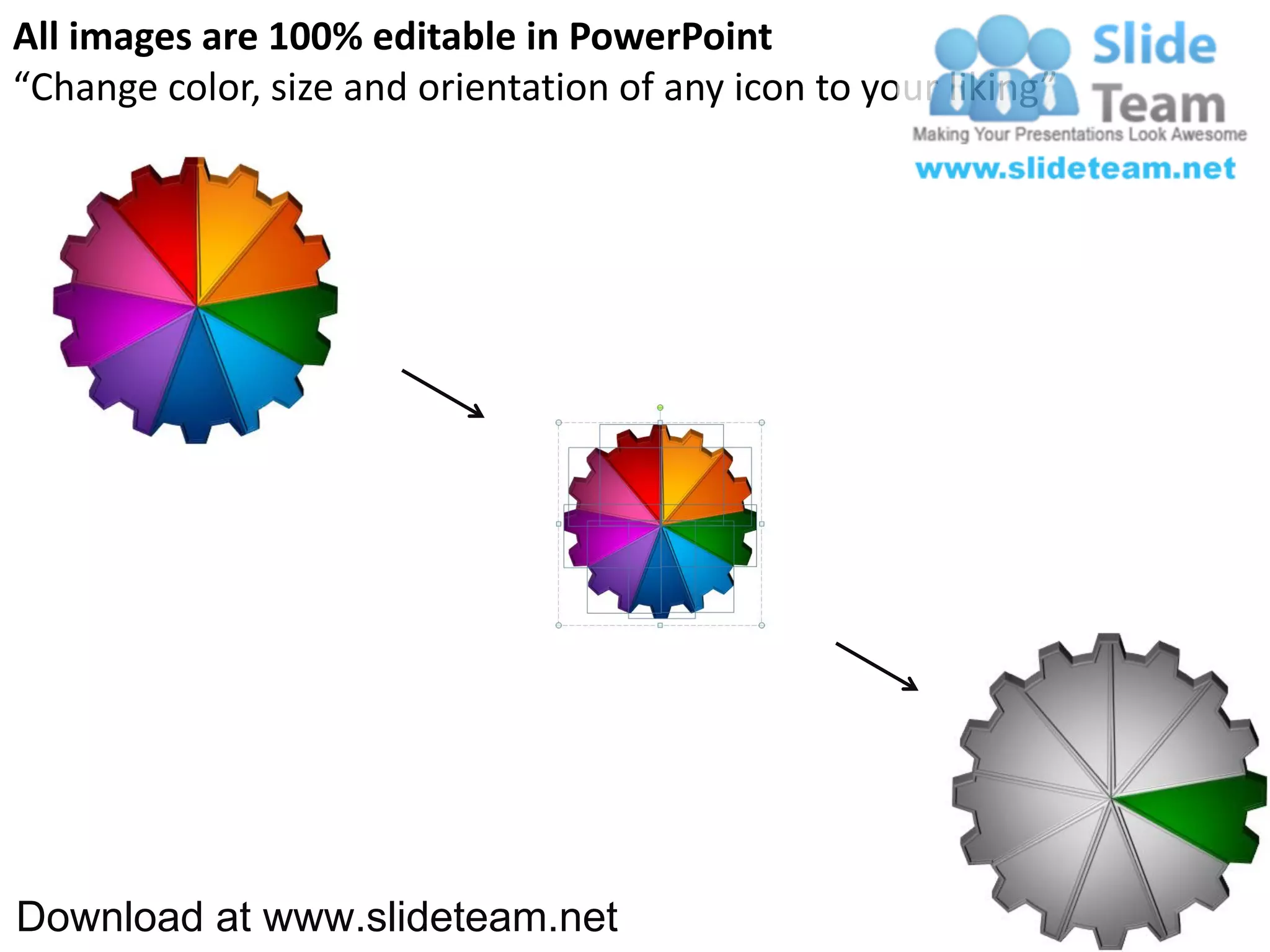 All images are 100% editable in PowerPoint
“Change color, size and orientation of any icon to your liking”




Download at www.slideteam.net
 