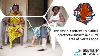 Low-cost 3D-printed transtibial
prosthetic sockets in a rural
area of Sierra Leone
 