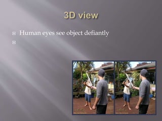  Human eyes see object defiantly 
 
 