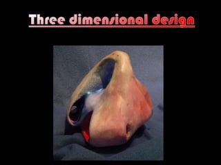 Three dimensional design 