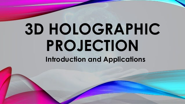 holographic projection ppt 3d hologram projectors holographic images float in mid air. 3d.