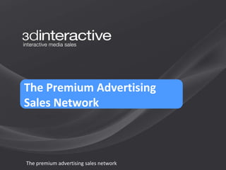 The premium advertising sales network The Premium Advertising  Sales Network 