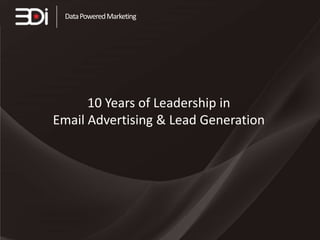 Data Powered Marketing

10 Years of Leadership in
Email Advertising & Lead Generation

 
