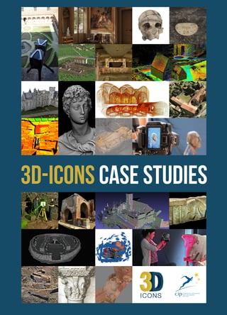 44
3D-ICONS CASE STUDIES
 