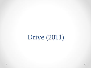 Drive (2011)
 