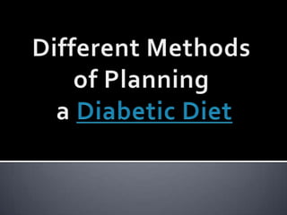 Different Methods  of Planning  a Diabetic Diet 