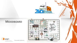 MOODBOARD
Fernanda Ledesma