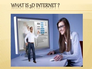 3D internet | PPTX