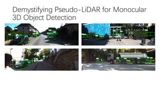 Demystifying Pseudo-LiDAR for Monocular
3D Object Detection
 