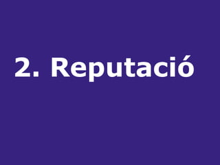 2. Reputació 