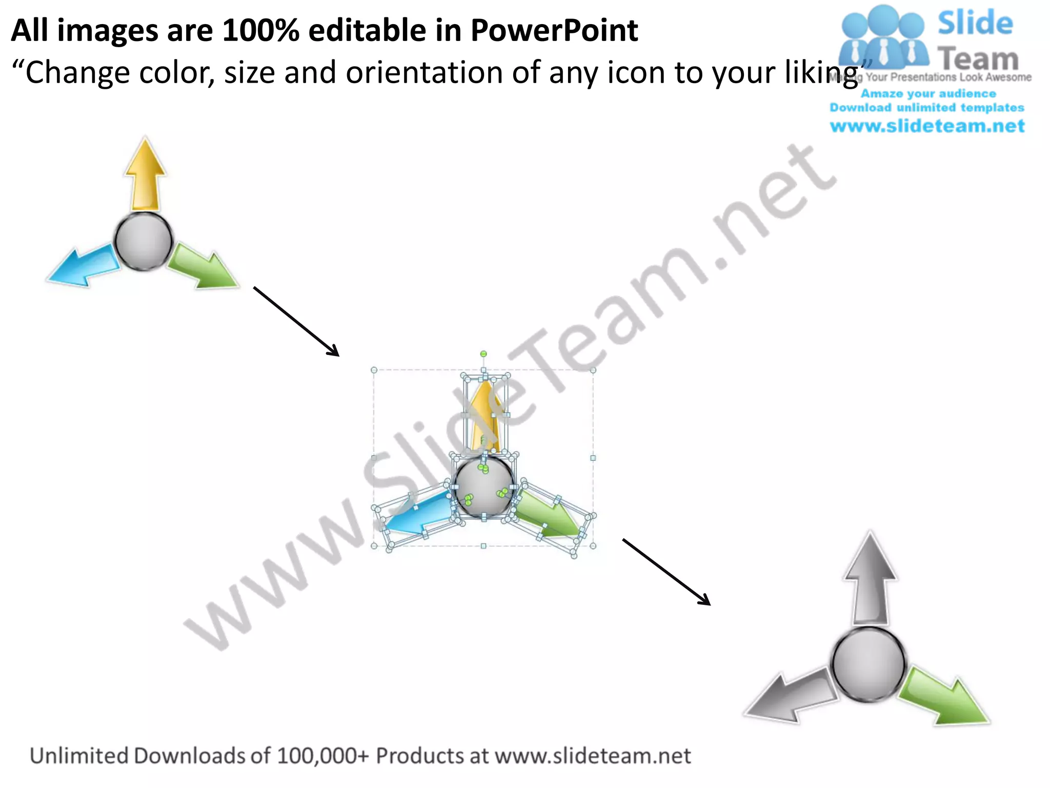 All images are 100% editable in PowerPoint
“Change color, size and orientation of any icon to your liking”
 