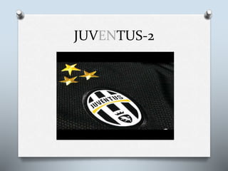 JUVENTUS-2
 