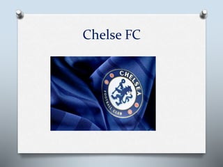 Chelse FC
 
