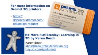No More Flat Stanley: Learning in 3D