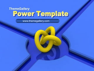 ThemeGallery www.themegallery.com Power Template 