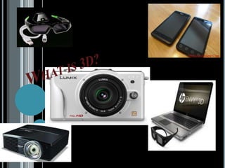 What is 3D?