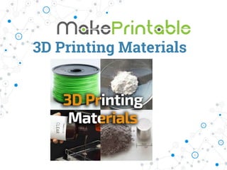 3D Printing Materials
 