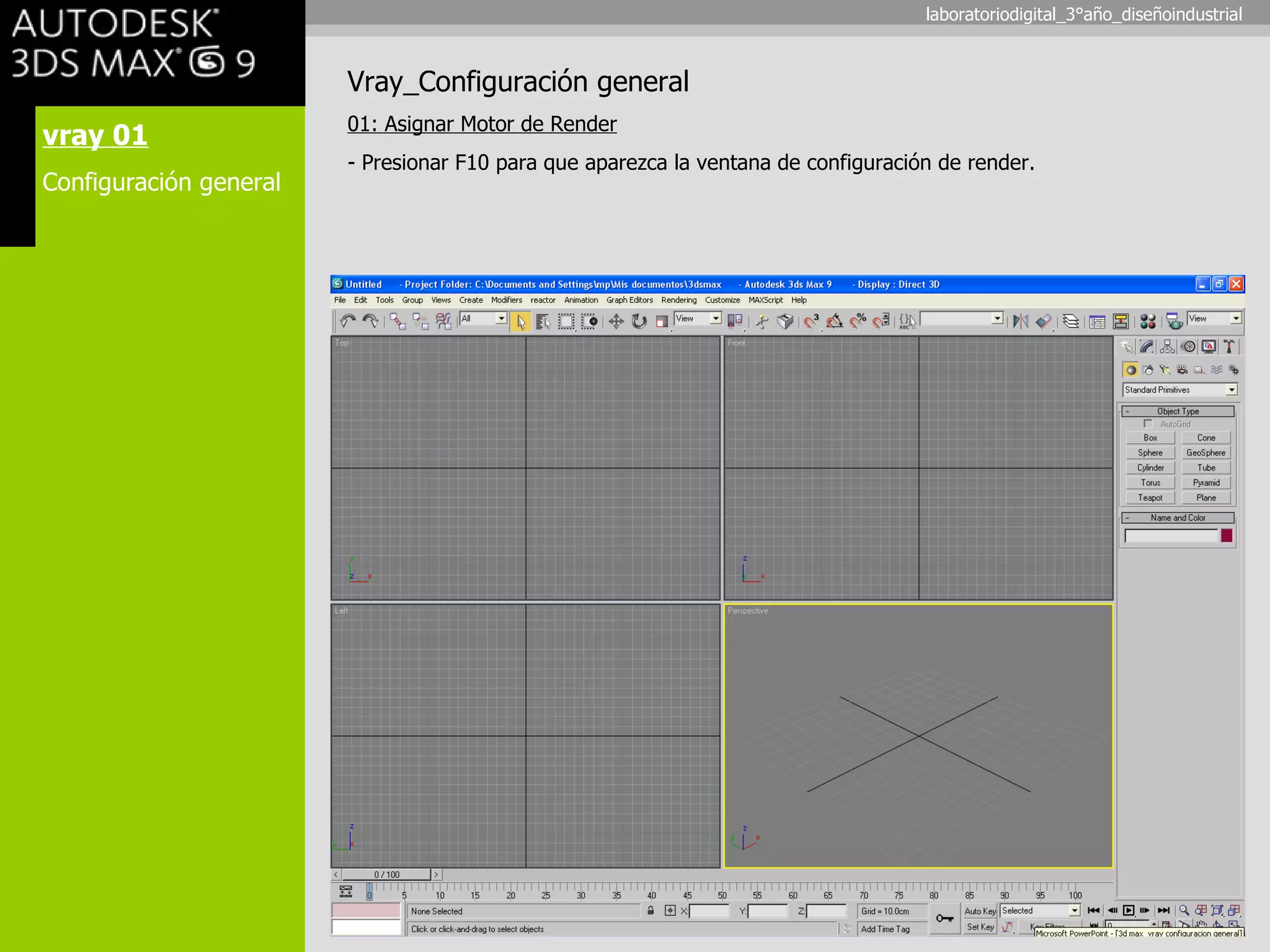 vray 01 Configuración general Vray_Configuración general 01: Asignar Motor de Render - Presionar F10 para que aparezca la ventana de configuración de render. laboratoriodigital_3°año_diseñoindustrial 