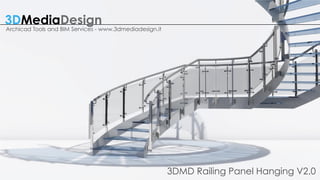 3DMD Railing Panel Hanging V2.0
3DMediaDesign
Archicad Tools and BIM Services - www.3dmediadesign.it
 