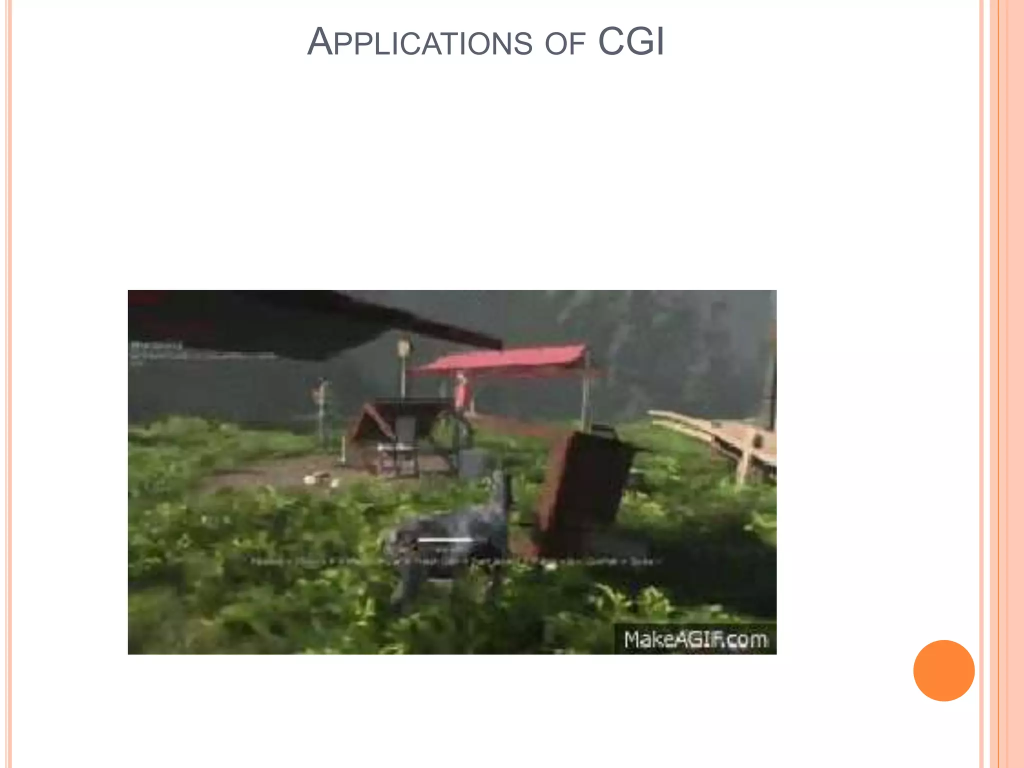 APPLICATIONS OF CGI
 
