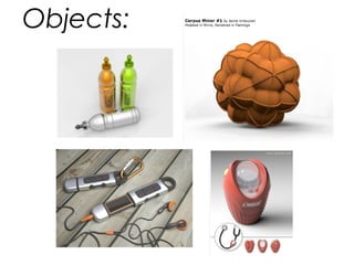 Objects:
 