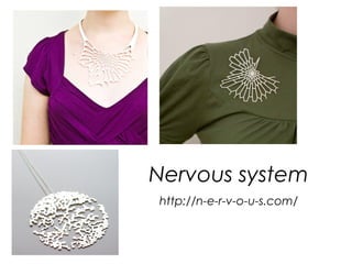 Nervous system
http://n-e-r-v-o-u-s.com/
 