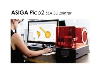 ASIGA Pico2 SLA 3D printer
 